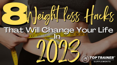 8 Weight Loss Hacks That Will Change Your Life In 2023