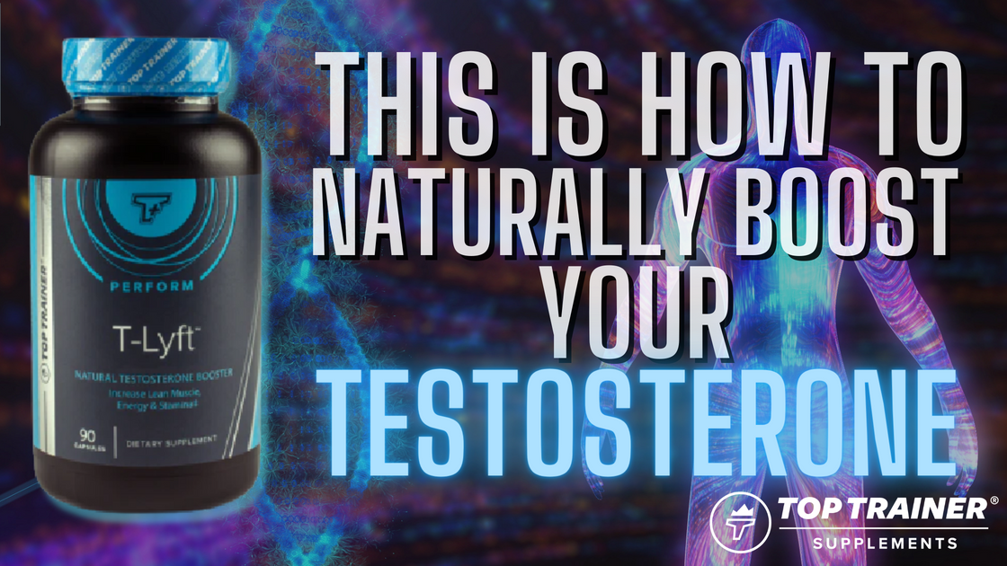 This Is How To Naturally Boost Your Testosterone – TopTrainer